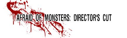 Afraid of Monsters: Director's Cut