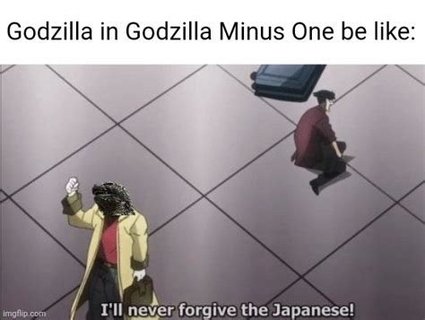 Another Godzilla Minus One Meme - Imgflip