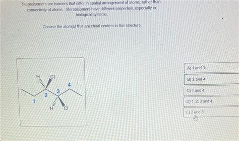 Solved Stereoisomers are isomers that differ in spatial | Chegg.com