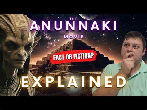 The Anunnaki Movie Explained | Fact or fiction?