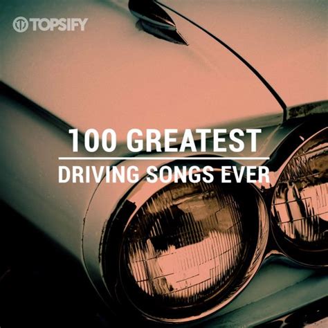 100 Greatest Driving Songs Ever Spotify Playlist