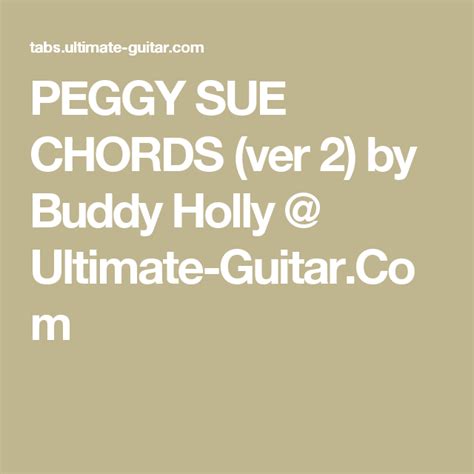 PEGGY SUE CHORDS (ver 2) by Buddy Holly @ Ultimate-Guitar.Com | Ukulele ...