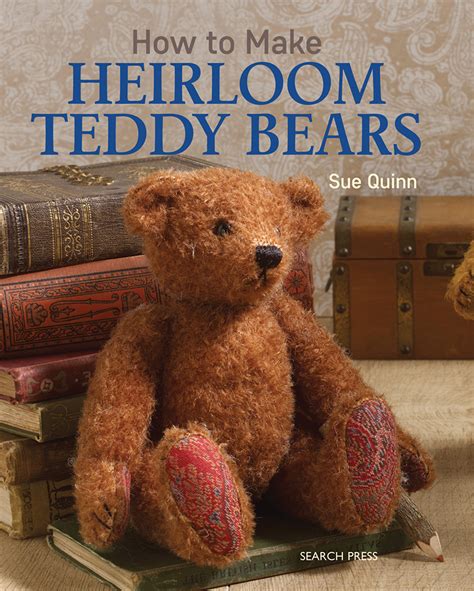 Search Press | How to Make Heirloom Teddy Bears by Sue Quinn