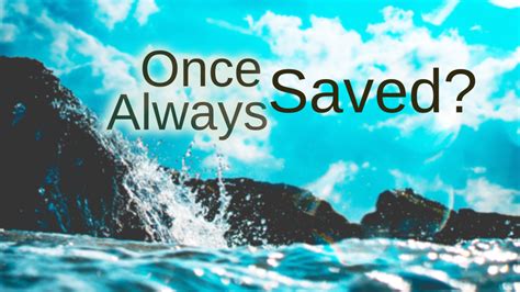 Once Saved Always Saved? – Brown Trail Church of Christ