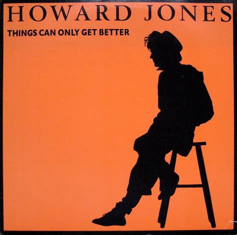 Howard Jones – Things Can Only Get Better Lyrics | Genius Lyrics