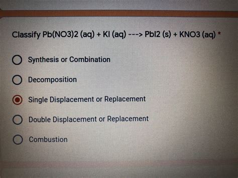 Answered: Classify Pb(NO3)2 (aq) + KI (aq) --->… | bartleby