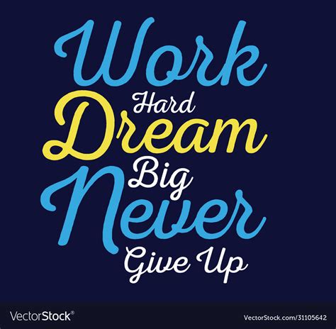 Work hard dream big never give up christian saying