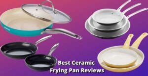 Best Ceramic Frying Pan Reviews and Buyer's Guide 2024