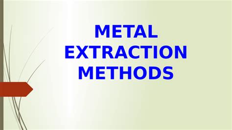 Metal extraction methods | Teaching Resources