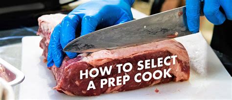 How to Select a Prep Cook