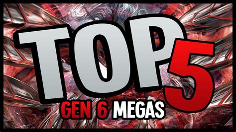 Top 5: Gen 6 Pokemon I Want To See Get Mega Evolutions! - YouTube