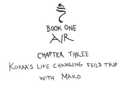 Book One: Air, Chapter Three: Korra's Life Changing Field Trip with ...