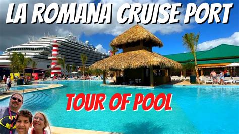 La Romana Cruise Port | Tour of Newly Opened La Romana Pool - YouTube