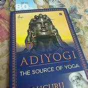 Adiyogi: The Source of Yoga: Amazon.in: Sadhguru: Books