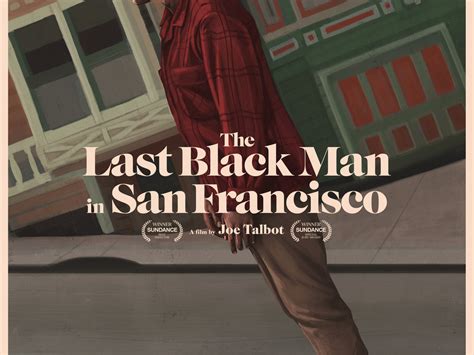 The Last Black Man in San Francisco - The Last Black Man in San ...