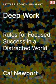 Deep Work Summary - Littler Books