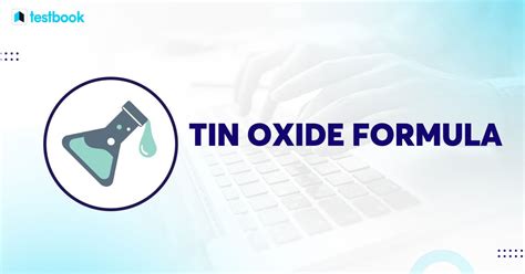 Tin Oxide: Formula Explained with Preparation and its Uses.