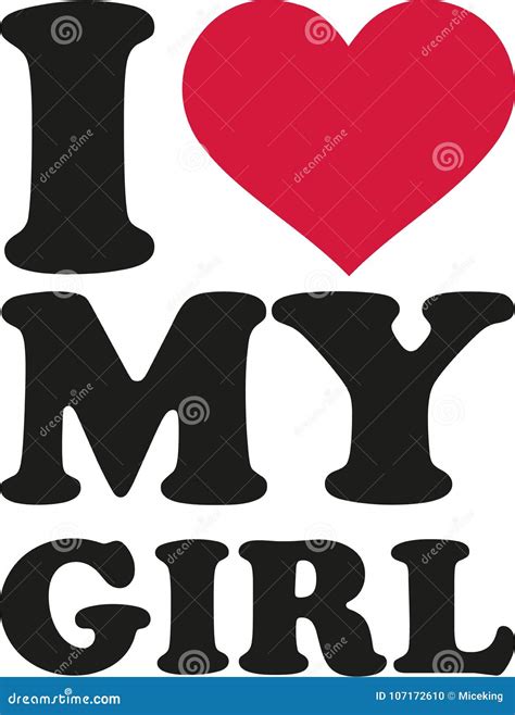 I love my girl stock vector. Illustration of girlfriend - 107172610