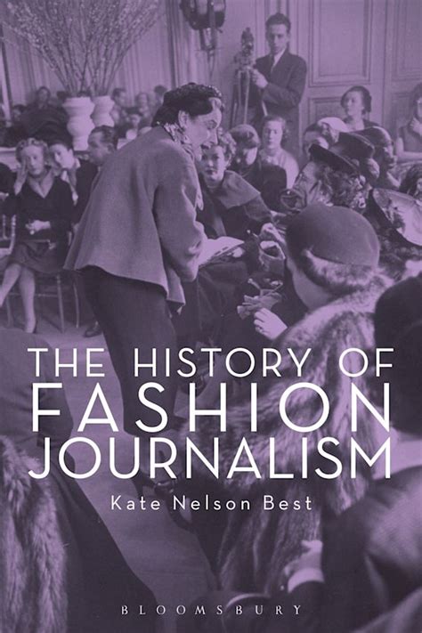 The History of Fashion Journalism: : Kate Nelson Best: Bloomsbury Academic