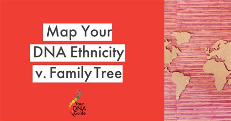 Map Your DNA Ethnicity v. Your Family Tree | Family history book ...