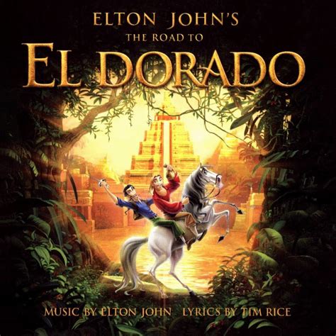 The Road to El Dorado [OST] - Elton John (2006) Lyrics About Friends ...