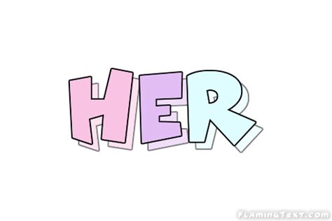 her Logo | Free Logo Design Tool from Flaming Text