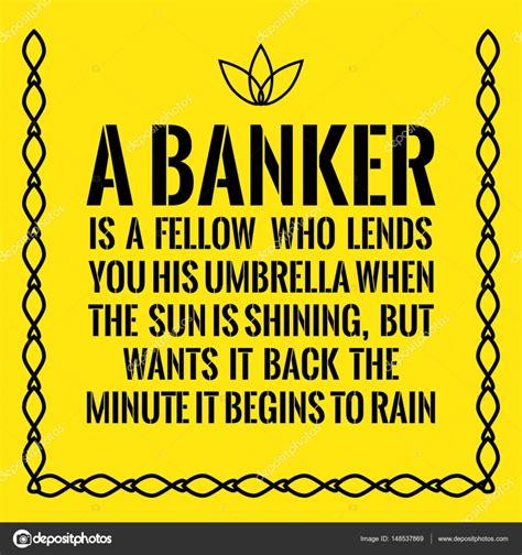 Motivational quote. A banker is a fellow who lends you his umbre — Stock Vector © Alexator ...