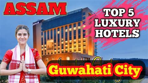 TOP 5 Best 💥💯Luxury Hotels In Guwahati ASSAM/ Ran's Vlogs - YouTube