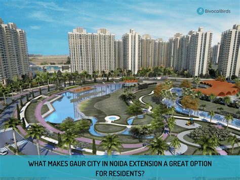 What makes Gaur city in Noida extension a great option for residents ...