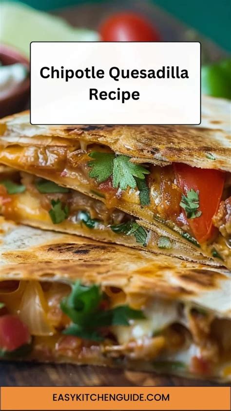 Chipotle Quesadilla Recipe - Easy Kitchen Guide