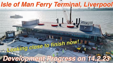 New Isle of Man Ferry Terminal, Liverpool Development 14.2.23 (By Drone) - YouTube