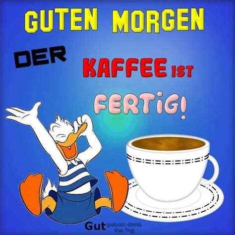 Guten Morgen kaffee ist fertig 500 - GBPicsBilder.com