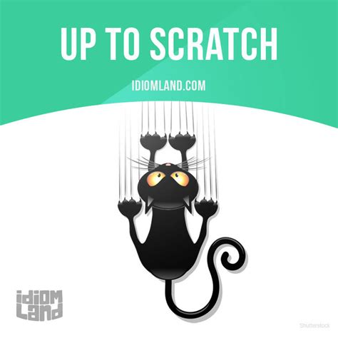 Idiom Land — “Up to scratch” means “at an acceptable standard...