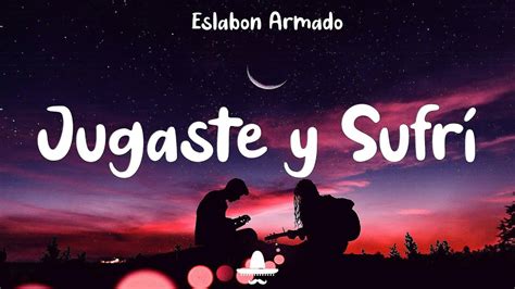 (Letra) Jugaste y Sufri - Eslabon Armado ft DannyLux Chords - Chordify