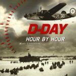 D-Day timeline - Operation Overlord hour by hour, minute by minute