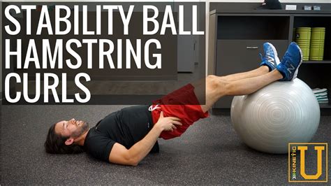 How To Do Stability Ball Hamstring Curls - YouTube