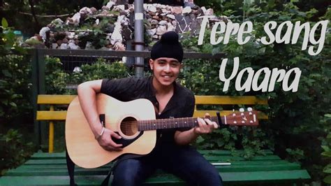 Tere Sang Yaara | Rustom | Acoustic Singh Cover - YouTube