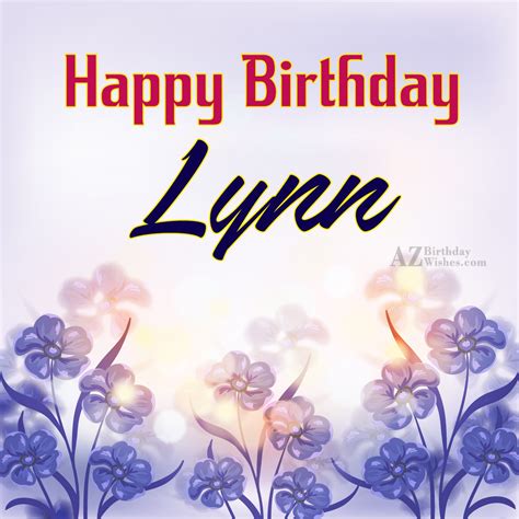 Happy Birthday Lynn - AZBirthdayWishes.com