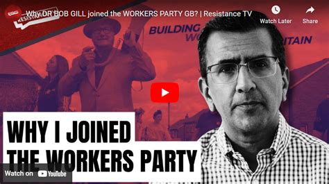 Dr Bob Gill joins the Workers Party - Workers Party of Britain