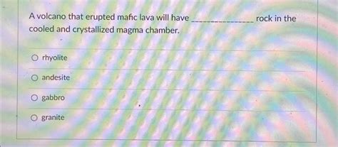 Solved A volcano that erupted mafic lava will have ______ | Chegg.com