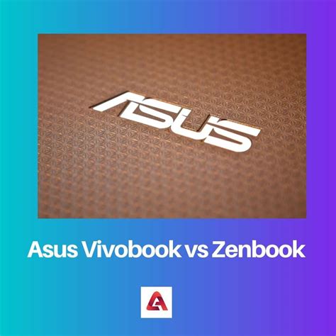 Asus Vivobook vs Zenbook: Difference and Comparison