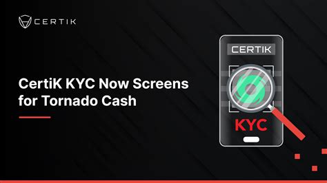 CertiK - CertiK KYC Now Screens for Tornado Cash Wallets in Response to ...