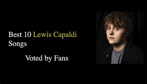 Lewis Capaldi Best 10 Songs - NSF News and Magazine