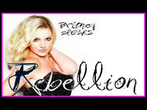 Britney Spears- Rebellion (EXCLUSIVE NEW Version) - YouTube