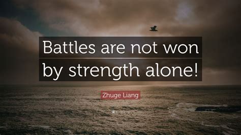 Zhuge Liang Quote: “Battles are not won by strength alone!” (12 wallpapers) - Quotefancy