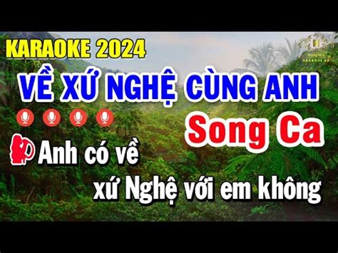 Về Xứ Nghệ Cùng Anh Karaoke Song Ca Nhạc Sống Âm Thanh Dễ Hát | Trọng ...