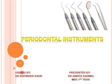 Periodontal instruments