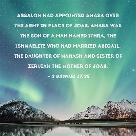 2 Samuel 17:25 Absalom had appointed Amasa over the army in place of ...