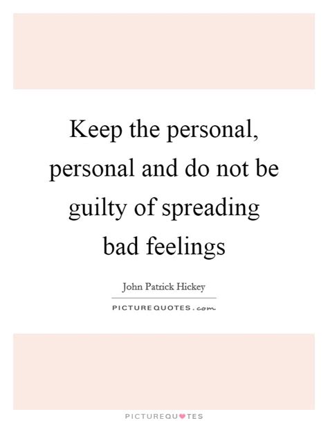 Keep the personal, personal and do not be guilty of spreading ...