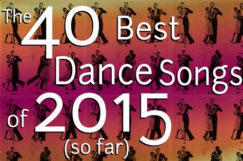 The 40 Best Dance Songs of 2015 So Far - SPIN